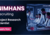 Research Scientist Jobs at NIMHANS | Apply Now for Life Sciences Research Apply Now Research Scientist Jobs under NIMHANS Recruitment. PhD Life Sciences Jobs Bengaluru in Molecular Neuroscience Research.