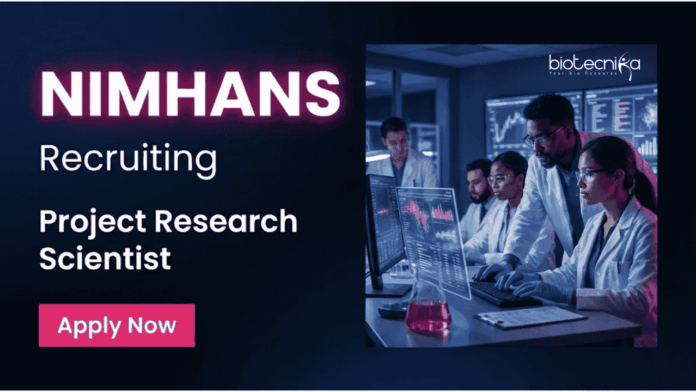 NIMHANS Apply Now Research Scientist Jobs under NIMHANS Recruitment. PhD Life Sciences Jobs Bengaluru in Molecular Neuroscience Research.