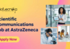 Scientific Communications Job at AstraZeneca. Life Sciences Candidates, Apply For Scientific Communications & Medical Info Analyst Role.