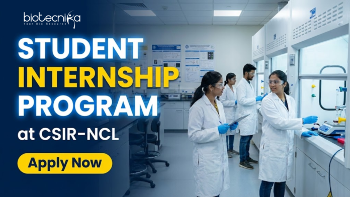 Student Internship Program at CSIR-NCL. Biochemical & Life Sciences Candidates, Apply Now for this R&D Internship.