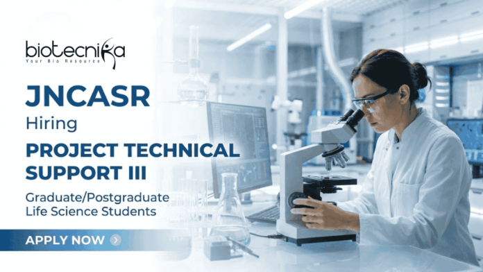 Research jobs at JNCASR recruitment for Life Science jobs Project Technical Support III Bengaluru