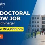 Postdoctoral Fellow at IIT Gandhinagar. Life Sciences Candidates, Apply Now and Earn Upto ₹84,000 per month.