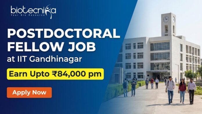 Postdoctoral Fellow at IIT Gandhinagar. Life Sciences Candidates, Apply Now and Earn Upto ₹84,000 per month. Postdoctoral Fellow at IIT Gandhinagar. Life Sciences Candidates, Apply Now and Earn Upto ₹84,000 per month.