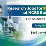 Research Jobs for Freshers at NCBS Recruitment Bangalore – Graduate Trainee & JRF Research Jobs