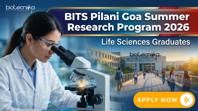 BITS Goa Summer Research Program 2026 | Life Science Internship | Research Training BITS Pilani Goa Summer Research Program 2026 | Life Science Internship for UG & PG Students