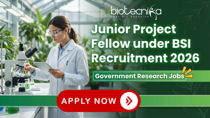 Junior Project Fellow BSI Recruitment 2026 – Government Research Jobs in NMHS Project