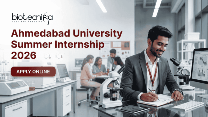 Ahmedabad University Summer Internship 2026 now open for Bachelor’s and Master’s students. Ahmedabad University Summer Internship 2026 life science research internship apply online