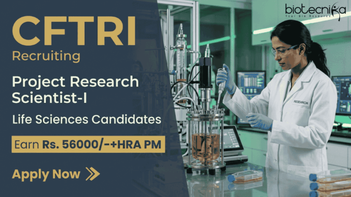 CFTRI Career in Life Sciences: CFTRI Recruitment invites applications for Biotechnology Research Jobs. Apply Now for Project Research Scientist Role.