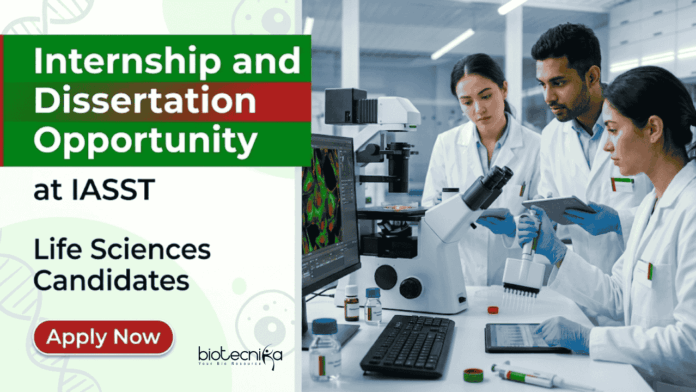 IASST Apply for IASST Recruitment 2026 offering Life Sciences Internship and Projects Bachelor's and Master's Students at IASST Guwahati.