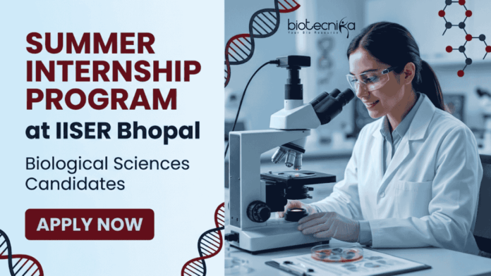 IISER Bhopal Summer Internship 2026 announced. Apply Now for Biological Science Internship and Gain Hands-On Research Experience.