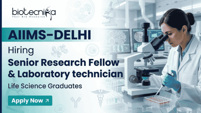 Senior Research Fellow Job at AIIMS Recruitment 2026 for Life Science Jobs in Delhi Senior Research Fellow Job at AIIMS Recruitment 2026 for Life Science Jobs in Delhi