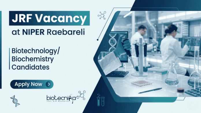 NIPER Apply for JRF Vacancy at NIPER Raebareli Recruitment. Build your Biotechnology Career with ₹37,000 stipend in Advanced Cancer Research.