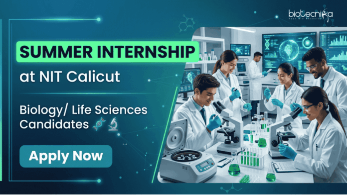 NIT Calicut NIT Calicut Recruitment: Apply For Life Sciences Summer Internship Program With Mentorship, Research Exposure, & Hands-On Training.