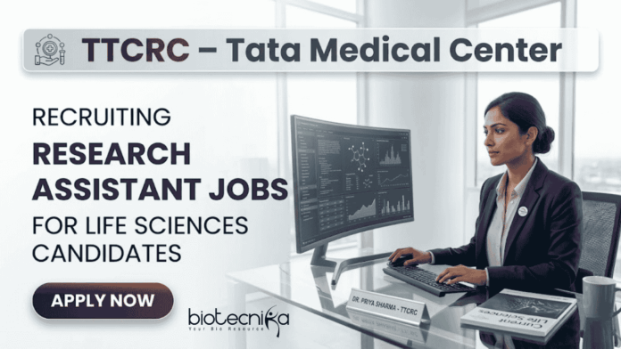 Research Assistant TMH Vacancy Life Science Research at TTCRC Kolkata Research Assistant TMH Vacancy Life Science Research at TTCRC Kolkata
