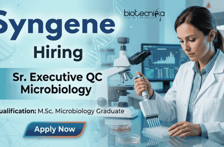 Entry Level Microbiology Jobs – Sr. Executive QC Microbiology at Syngene | Apply Now Entry level microbiology jobs at Syngene in Bangalore for life science students in QC Microbiology