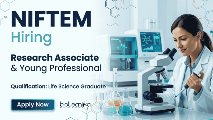 NIFTEM Recruitment 2026 opens Research Jobs for Life Science Research candidates NIFTEM Recruitment 2026 opens Research Jobs for Life Science Research candidates