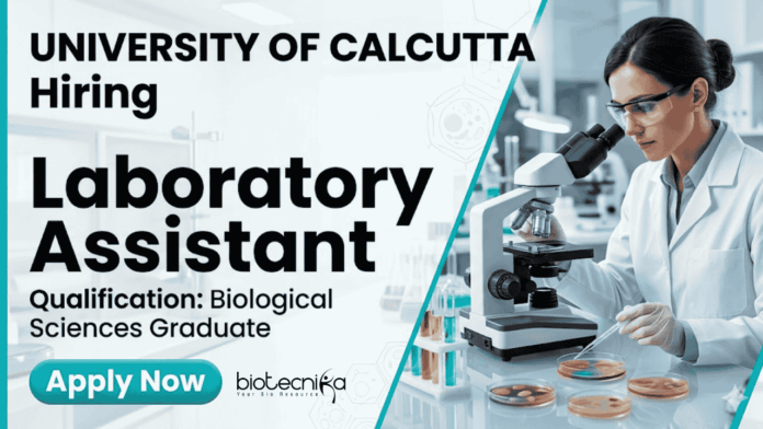 University of Calcutta offers Laboratory Assistant Jobs in Biological Sciences Research University of Calcutta offers Laboratory Assistant Jobs in Biological Sciences Research