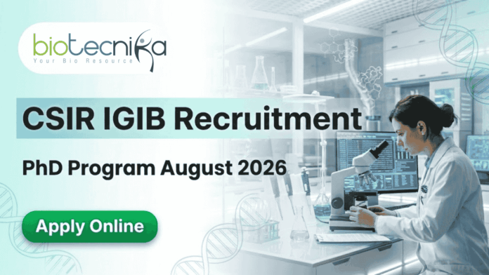 Apply for PhD in life sciences through IGIB PhD Program under csir igib recruitment 2026. PhD in life sciences announcement under IGIB PhD Program and csir igib recruitment 2026