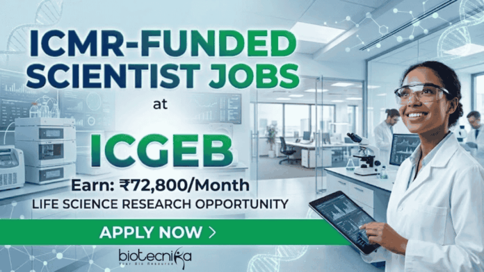 Scientist Jobs ICMR Project Life Science Research at ICGEB New Delhi