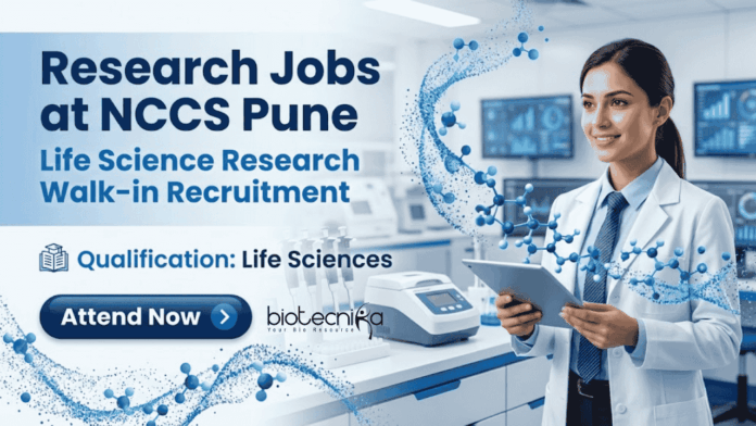 NCCS Pune announces multiple Research Jobs in Life Science Research projects NCCS Pune announces multiple Research Jobs in Life Science Research projects