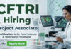 Project Associate Job at CFTRI 2026 | Food Technology Research Role | Apply Now Project Associate Job opportunity under cftri recruitment in Food Technology jobs