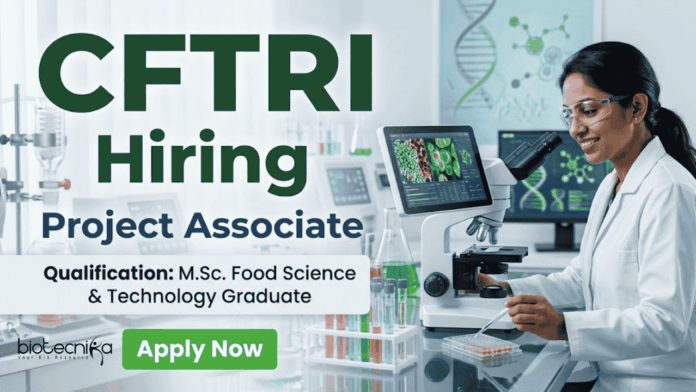 Project Associate Job opportunity under cftri recruitment in Food Technology jobs Project Associate Job opportunity under cftri recruitment in Food Technology jobs