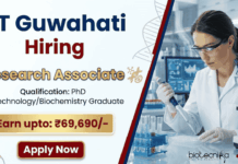 Research Associate Job at IIT Guwahati | Earn Rs. 69,690/- month| Biotechnology Jobs Apply Now Research Associate job IIT Guwahati Recruitment Biotechnology jobs apply