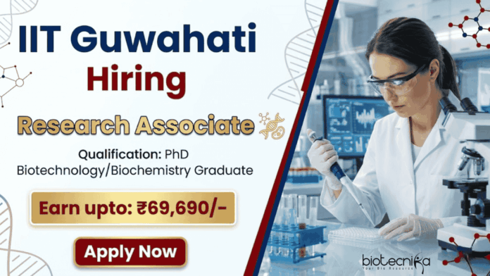 Research Associate job IIT Guwahati Recruitment Biotechnology jobs apply Research Associate job IIT Guwahati Recruitment Biotechnology jobs apply