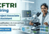 Research Jobs open under CFTRI recruitment for Food Technology jobs – Apply Now