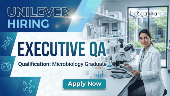 Unilever Jobs for Executive QA | Microbiology Jobs Opportunity Unilever Jobs for Executive QA | Microbiology Jobs Opportunity