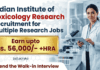 CSIR IITR Recruitment for Research Jobs | Earn upto Rs. 56,000/- +HRA | Attend the Walk-in Interview CSIR IITR Recruitment 2026 open for Research Jobs in Life Science Research