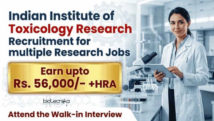CSIR IITR Recruitment 2026 open for Research Jobs in Life Science Research