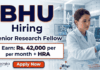 Senior Research Fellow Jobs at BHU | Life Sciences Research | Earn: Rs. 42,000 per month + HRA | Apply Now BHU recruitment for Senior Research Fellow jobs in life sciences research