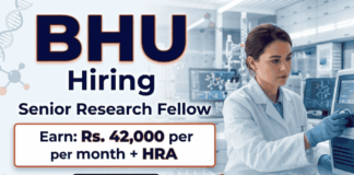 Senior Research Fellow Jobs at BHU | Life Sciences Research | Earn: Rs. 42,000 per month + HRA | Apply Now BHU recruitment for Senior Research Fellow jobs in life sciences research