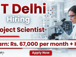 Project Scientist Jobs at IIT Delhi Recruitment | Earn: Rs. 67,000 per month + HRA | Apply Now IIT Delhi recruitment for Project Scientist jobs in research field