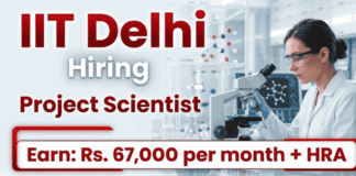 Project Scientist Jobs at IIT Delhi Recruitment | Earn: Rs. 67,000 per month + HRA | Apply Now IIT Delhi recruitment for Project Scientist jobs in research field