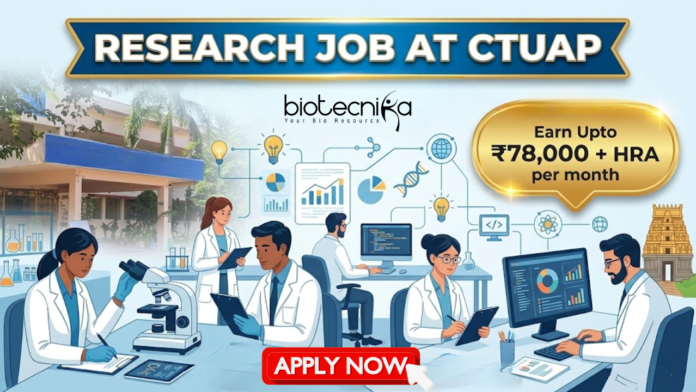 Research Jobs at CTUAP. Life Sciences Candidates, Apply Now & Earn Upto ₹78,000 + HRA Per Month. Opportunity in Andhra Pradesh. Research Jobs at CTUAP. Life Sciences Candidates, Apply Now & Earn Upto ₹78,000 + HRA Per Month. Opportunity in Andhra Pradesh.