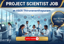 Scientist Job at IISER Thiruvananthapuram. Life Sciences Candidates, Apply Now & Earn ₹67,000 + HRA Per Month.