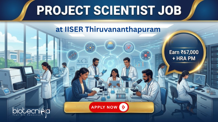 Scientist Job at IISER Thiruvananthapuram. Life Sciences Candidates, Apply Now & Earn ₹67,000 + HRA Per Month. Scientist Job at IISER Thiruvananthapuram. Life Sciences Candidates, Apply Now & Earn ₹67,000 + HRA Per Month.
