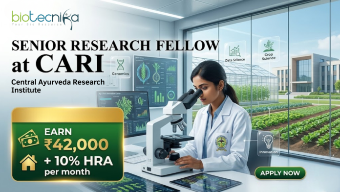 Senior Research Fellow at CARI. Opportunity for Life Science Candidates. Earn ₹42,000 + 10% HRA per month. Attend The Walk-in Interview.