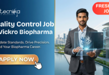 Quality Control Job at Vickro Biopharma. Biotechnology, Microbiology, Biochemistry Freshers Candidates, Apply Now.
