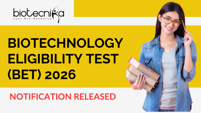 Biotechnology Eligibility Test (BET) 2026 Notification Released – Check Eligibility, Syllabus & Apply Online Biotechnology Eligibility Test (BET) 2026 Notification Released – Check Eligibility, Syllabus & Apply Online. Apply for Biotechnology Eligibility Test (BET) 2026 by Department of Biotechnology. Get DBT-JRF fellowship. Check Eligibility, Fees & Apply