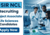 CSIR NCL Recruitment for Project Associate Jobs. Apply Now for Life Sciences Jobs in Drug Discovery and AI-based Research Roles in Pune.