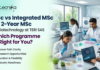 BSc vs Integrated MSc vs 2-Year MSc in Biotechnology at TERI SAS – Which Programme is Right for You? BSc vs Integrated MSc vs 2-Year MSc in Biotechnology at TERI SAS - Which Programme is Right for You. BSc vs Integrated MSc vs MSc Biotechnology TERI SAS guide Biotechnology courses after 12th TERI SAS Choose the right biotechnology programme TERI SAS