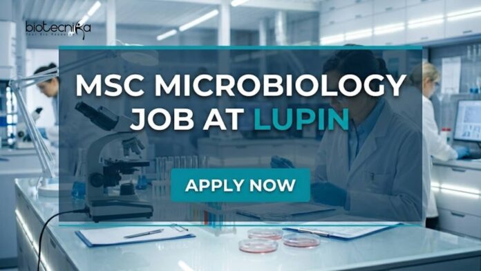 MSc Microbiology Job at Lupin | Candidates Apply Now