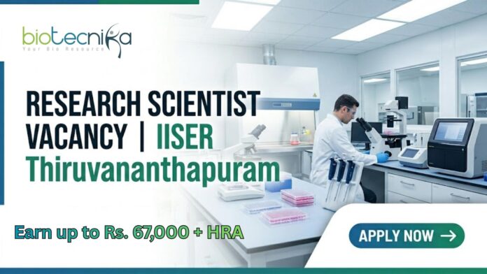 Research Scientist vacancy at IISER Thiruvananthapuram | Apply Research Scientist vacancy at IISER Thiruvananthapuram | Apply
