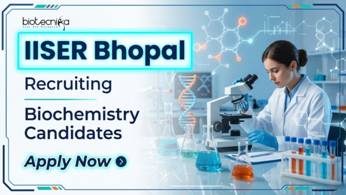 IISER B IISER Bhopal Recruitment for Research Jobs. Apply for Biochemistry Jobs as JRF/Project Associate. Last date April 13, 2026.