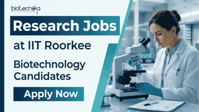 IIT R Apply for Biotechnology Jobs at IIT Roorkee Recruitment. Research Jobs in ICMR project on biosensors & cancer diagnostics. Walk-in on April 8.