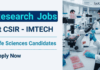 Apply for CSIR-IMTECH Recruitment. Multiple Research Jobs Open for Candidates Seeking Career in Life Sciences.