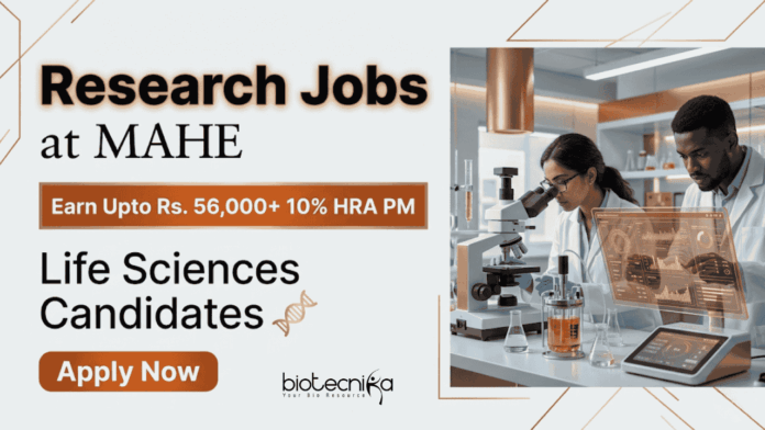 MAHE Apply for Research Jobs under MAHE Career. Life Sciences Jobs for Scientist, Lab Technician & Assistant roles in Govt Research Projects.